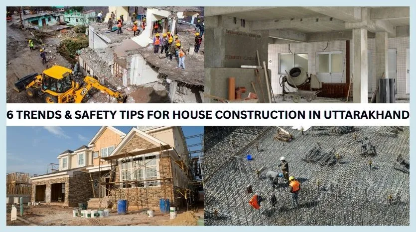 Safety Tips for House Construction in Uttarakhand
