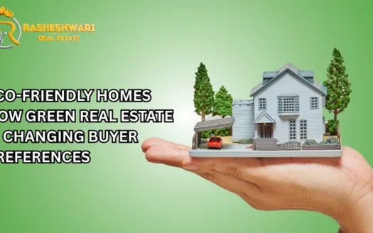 Eco-Friendly Homes How Green Real Estate is Changing Buyer Preferences