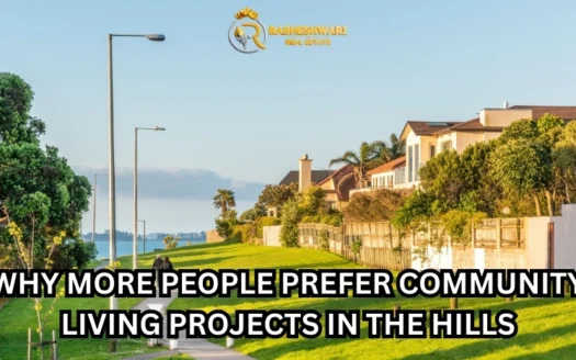Why More People Prefer Community Living Projects in the Hills