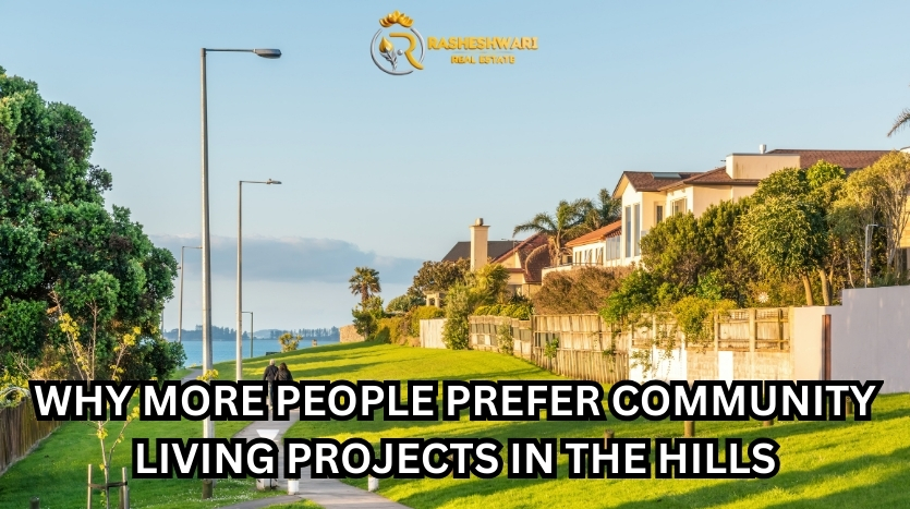 Why More People Prefer Community Living Projects in the Hills