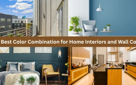 Top Best Color Combination for Home Interiors and Wall Colors